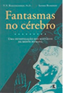 Fantasmas no cérebro - uma investigação dos mistérios da mente humana