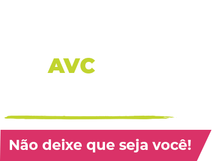 Campanha do Dia Mundial do Combate ao AVC: 1 em cada 4 pessoas sofrerá um AVC durante a vida. Não deixe que seja você!