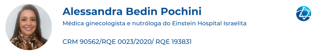 Alessandra Bedin Pochini, Ginecologista e nutróloga do Einstein Hospital Israelita, CRM 90562 / RQE 0023/2020 / RQE 193831 Alessandra Bedin Pochini, Ginecologista e nutróloga do Einstein Hospital Israelita, CRM 90562 / RQE 0023/2020 / RQE 193831
