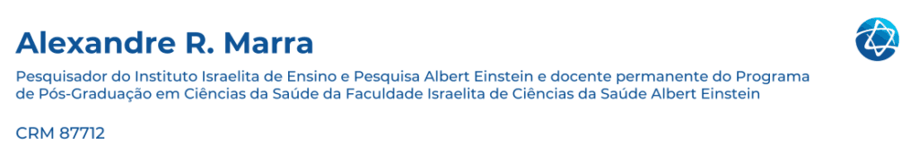 Alexandre R. MarraPesquisador do Instituto Israelita de Ensino e Pesquisa Albert Einstein e docente permanente do Programa de Pós-Graduação em Ciências da Saúde da Faculdade Israelita de Ciências da Saúde Albert Einstein.
CRM 87712
Alexandre R. MarraPesquisador do Instituto Israelita de Ensino e Pesquisa Albert Einstein e docente permanente do Programa de Pós-Graduação em Ciências da Saúde da Faculdade Israelita de Ciências da Saúde Albert Einstein.
CRM 87712
