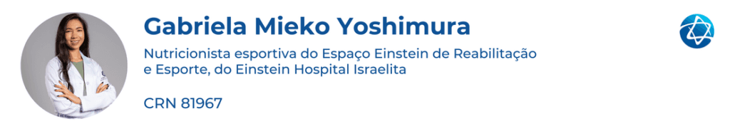 Gabriela Mieko YoshimuraNutricionista esportiva do Espaço Einstein de Reabilitação e Esporte, do Einstein Hospital Israelita.CRN 81967 Gabriela Mieko YoshimuraNutricionista esportiva do Espaço Einstein de Reabilitação e Esporte, do Einstein Hospital Israelita.CRN 81967